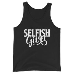 Selfish Giver Unisex Tank