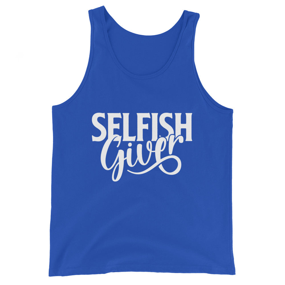 Selfish Giver Unisex Tank