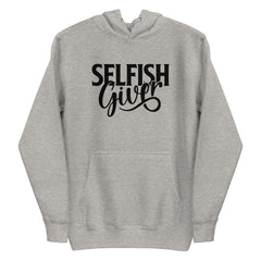 Selfish Giver Hoodie