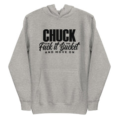 Chuck It in the Bucket Sarcastic Hoodie | Black Graphic