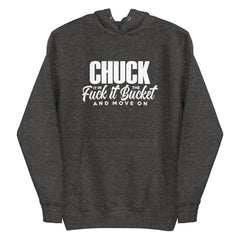 Chuck It in the Bucket Sarcastic Hoodie | White Graphic