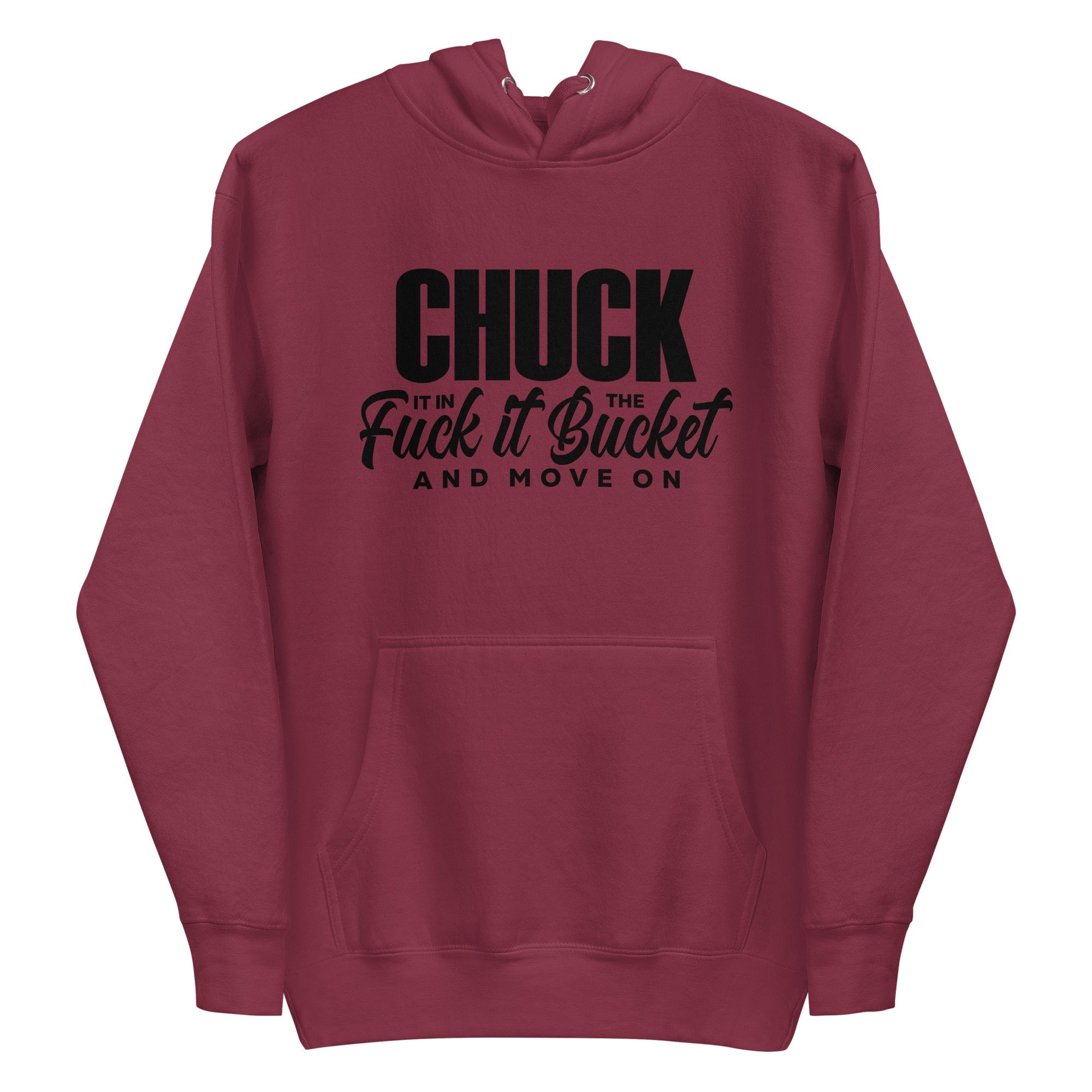 Chuck It in the Bucket Sarcastic Hoodie | Black Graphic