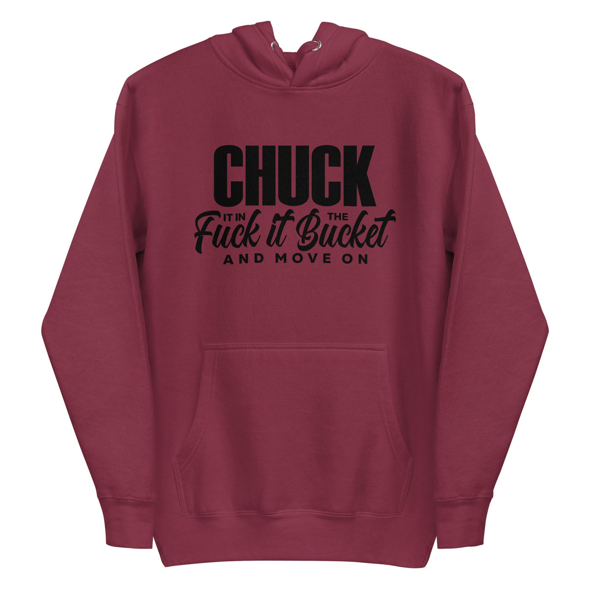 Chuck It in the Bucket Sarcastic Hoodie | Black Graphic