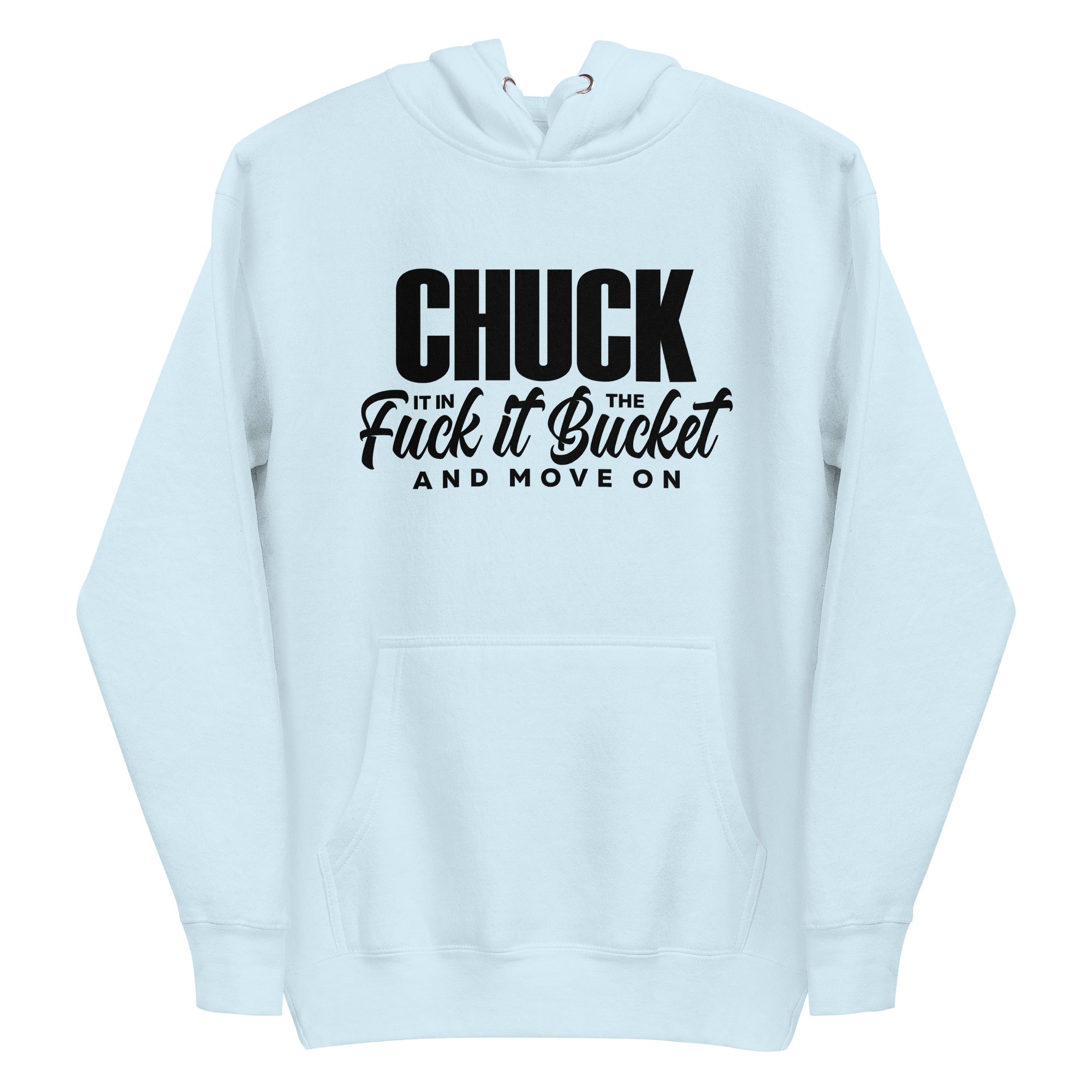 Chuck It in the Bucket Sarcastic Hoodie | Black Graphic