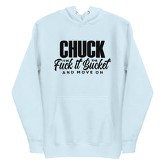 Chuck It in the Bucket Sarcastic Hoodie | Black Graphic