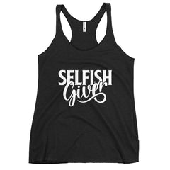 Selfish Giver Women's Racerback Tank